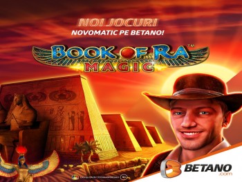 Betano dă upgrade la Book of Ra! Book of Ra Magic și alte jocuri Novomatic sunt acum disponibile