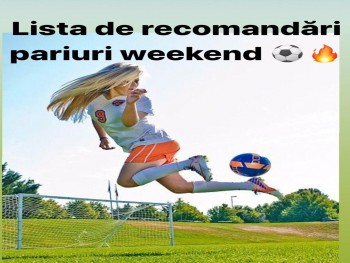 Lista de recomandari pariuri weekend !