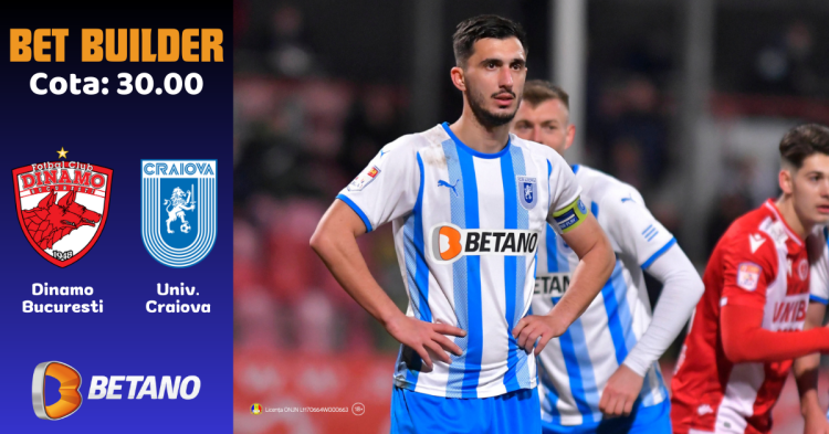 Cota 30 pe Betano, cu Bet Builder, la Dinamo – Universitatea Craiova