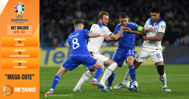 Anglia – Italia, șocul zilei de marți în preliminariile EURO 2024. Pe Betano, cu Bet Builder, se poate paria din mai multe meciuri pe același bilet!