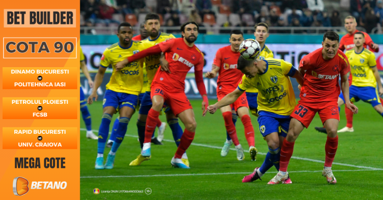 Week-end de foc în fotbalul românesc și o cotă de 90.00 pe trei meciuri cu Bet Builder, pe Betano!