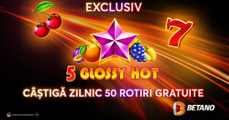 Câștigă 50 Rotiri Gratuite zilnic la slotul EXCLUSIV 5 Glossy Hot