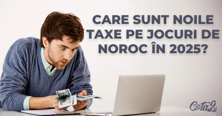 Care sunt noile taxe pe jocuri de noroc în 2025?