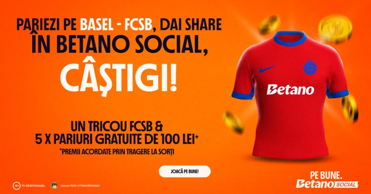 Giveaway Basel - FCSB: distribuie pariul tău în Betano Social și fii RECOMPENSAT Pe Bune
